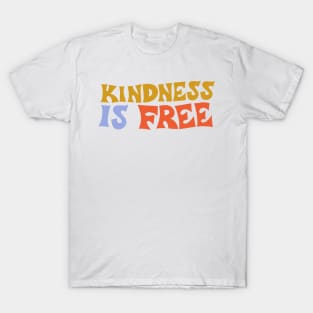 Kindness Is Free by Oh So Graceful T-Shirt